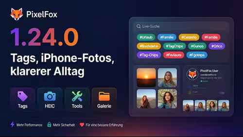 PixelFox v1.24: Tags, iPhone-Fotos und klarerer Alltag